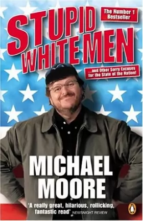 Couverture du produit · Stupid White Men: ...and Other Sorry Excuses for the State of the Nation