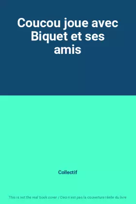 Couverture du produit · Coucou joue avec Biquet et ses amis
