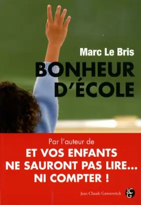 Couverture du produit · Bonheur d'école : Peut-on encore sauver l'école française ?
