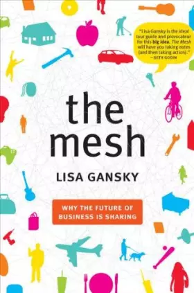 Couverture du produit · The Mesh: Why the Future of Business Is Sharing