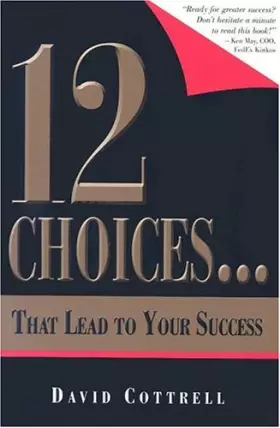 Couverture du produit · 12 Choices... That Lead to Your Success