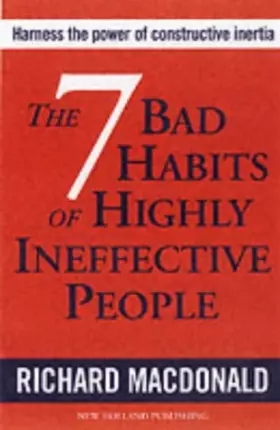 Couverture du produit · The 7 Bad Habits of Highly Ineffective People: Harness the Power of Constructive Inertia