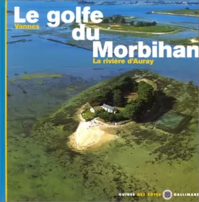 Couverture du produit · Le Golfe du Morbihan - Vannes, la riviére d'Auvray