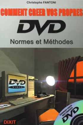Couverture du produit · Comment créer vos propres DVD : Normes et méthodes
