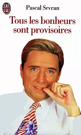 Couverture du produit · Tous les bonheurs sont provisoires