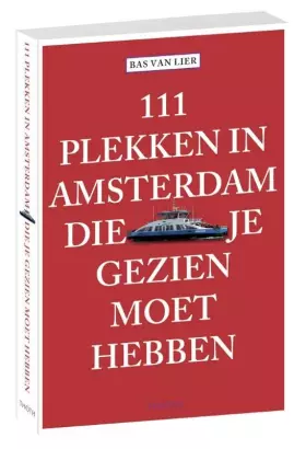 Couverture du produit · 111 plekken in Amsterdam die je gezien moet hebben