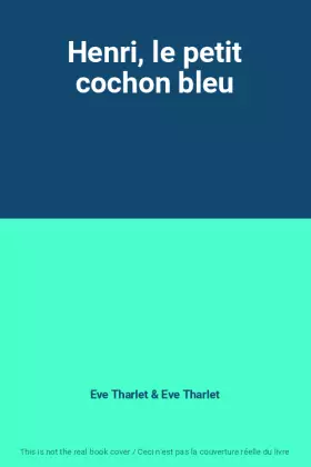 Couverture du produit · Henri, le petit cochon bleu