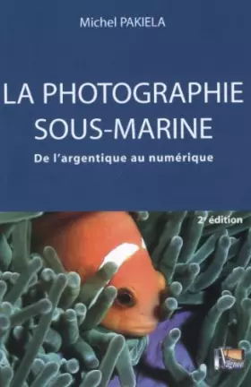 Couverture du produit · LA PHOTOGRAPHIE SOUS-MARINE