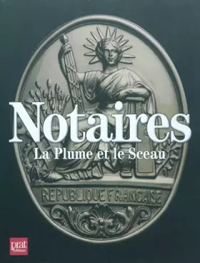 Couverture du produit · Notaires : La Plume et le Sceau