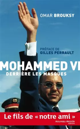 Couverture du produit · Mohammed VI, derrière ses masques