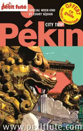 Couverture du produit · PEKIN CITY TRIP 2014 PETIT FUTE: + CE GUIDE OFFERT EN VERSION NUMERIQUE