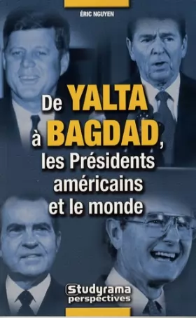 Couverture du produit · De Yalta à Bagdad : Les Présidents américains et le monde