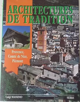 Couverture du produit · Architectures de tradition : Provence, Comté de Nice, Piémont