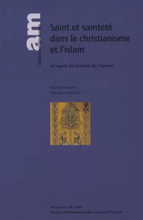 Couverture du produit · Saint et sainteté dans le christianisme et l'islam: Le regard des sciences de l'homme