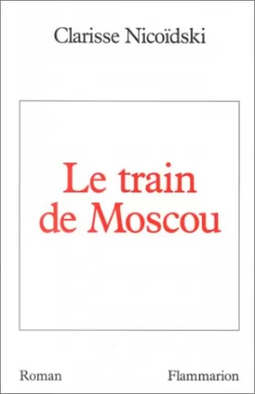 Couverture du produit · Le train de Moscou