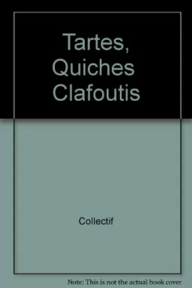 Couverture du produit · Tartes, Quiches Clafoutis