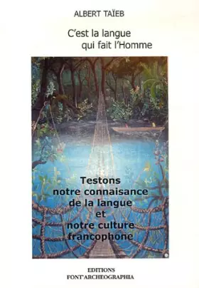 Couverture du produit · C'est la langue qui fait l'Homme !: Testons notre connaissance de la langue et notre culture francophone