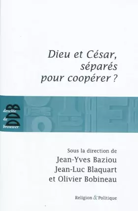 Couverture du produit · Dieu et César, séparés pour coopérer ?