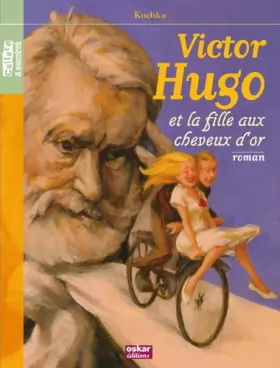 Couverture du produit · Victor Hugo et la fille aux cheveux d'or