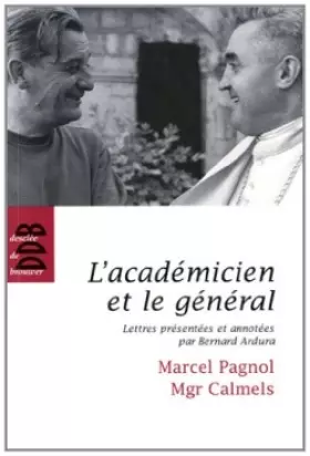 Couverture du produit · L'académicien et le général: Marcel Pagnol - Mgr Calmels