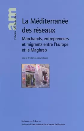 Couverture du produit · La Méditerranée des réseaux. : Marchands, entrepreneurs et migrants entre l'Europe et le Maghreb