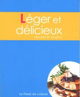 Couverture du produit · Le plaisir de cuisiner - Léger et délicieux: CE - LightandDelicious - FRE