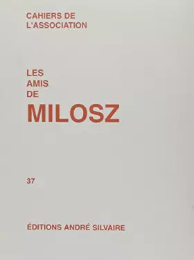 Couverture du produit · Les Amis de Milosz, numéro 37