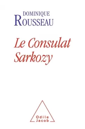 Couverture du produit · Le Consulat Sarkozy