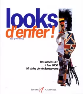 Couverture du produit · LOOKS D'ENFER ! Des années 40 à l'an 2000, 50 styles de vie flamboyants