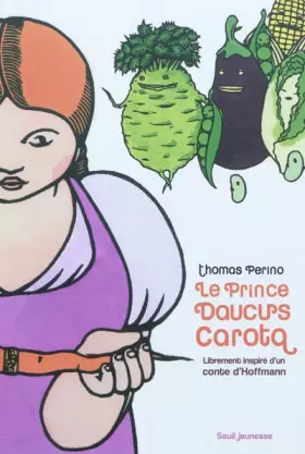 Couverture du produit · Le prince Daucus Carota : Librement inspiré d'un conte d'Hoffmann
