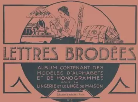 Couverture du produit · Lettres brodées T4: Album contenant des modèles d'alphabets...