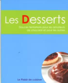 Couverture du produit · Le plaisir de cuisiner - Les desserts: CE - Deserts - FRE