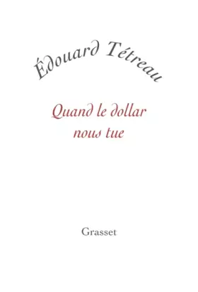 Couverture du produit · Quand le dollar nous tue