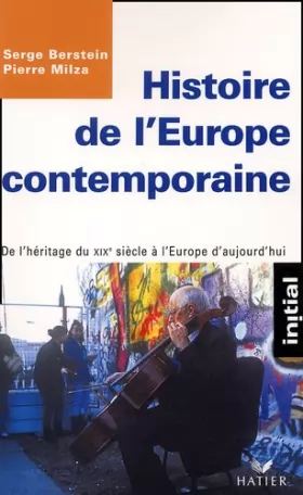 Couverture du produit · Histoire de l'Europe contemporaine : De l'héritage du XIXème siècle à l'Europe d'aujourd'hui
