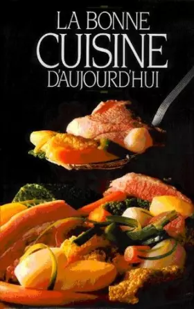 Couverture du produit · la bonne cuisine d'aujourd'hui