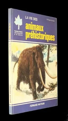 Couverture du produit · La vie des animaux préhistoriques [Album] [Jan 01, 1977] Hamilton W. Roger and Collectif