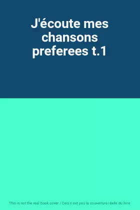 Couverture du produit · J'écoute mes chansons preferees t.1