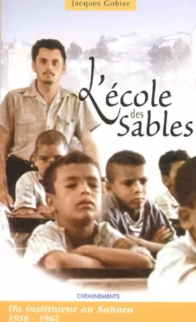 Couverture du produit · L'école des sables : Un instituteur au Sahara (1958-1962)