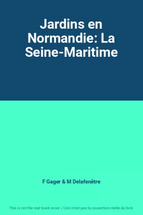 Couverture du produit · Jardins en Normandie: La Seine-Maritime