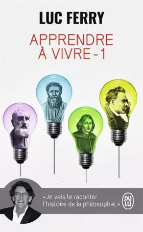 Couverture du produit · Apprendre à vivre : Je vais te raconter l'histoire de la philosophie
