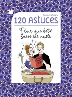Couverture du produit · 120 astuces pour que bébé fasse ses nuits