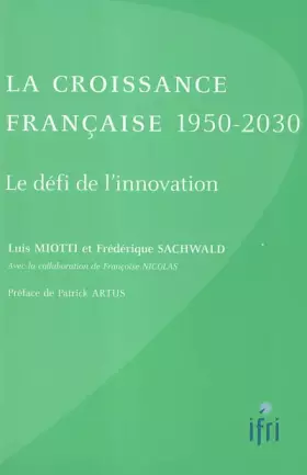 Couverture du produit · La croissance française 1950-2030, le défi de l'innovation