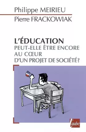 Couverture du produit · L'éducation peut-elle être encore au coeur d'un projet de société ?