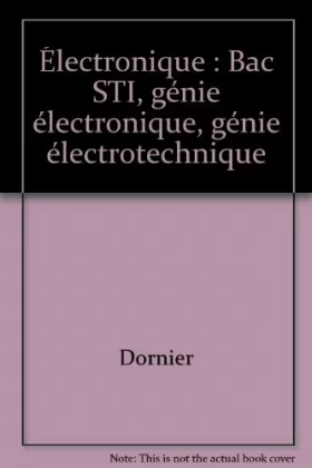 Couverture du produit · Électronique : Bac STI, génie électronique, génie électrotechnique
