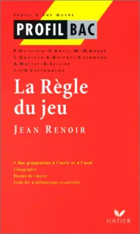 Couverture du produit · Profil d'une oeuvre : La règle du jeu, Jean Renoir : étude filmique