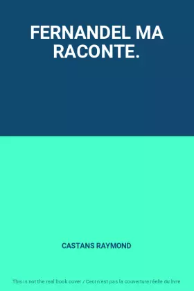 Couverture du produit · FERNANDEL MA RACONTE.