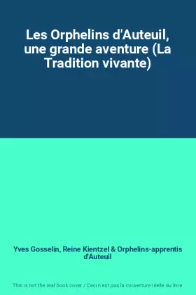 Couverture du produit · Les Orphelins d'Auteuil, une grande aventure (La Tradition vivante)