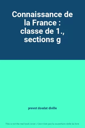 Couverture du produit · Connaissance de la France : classe de 1., sections g