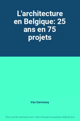 Couverture du produit · L'architecture en Belgique: 25 ans en 75 projets