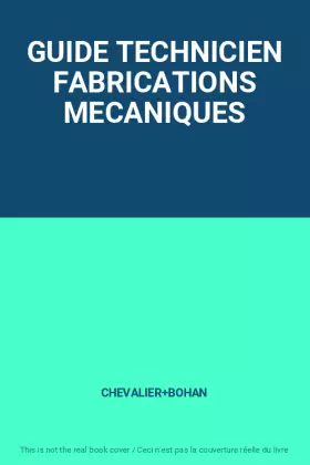 Couverture du produit · GUIDE TECHNICIEN FABRICATIONS MECANIQUES